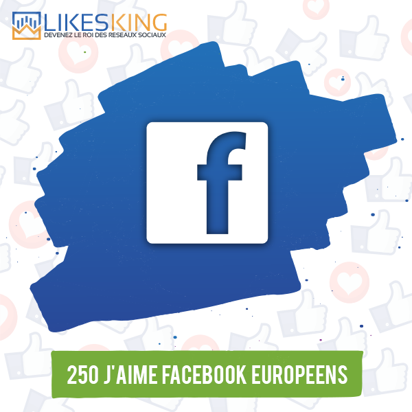 250 J'aime Facebook Européens